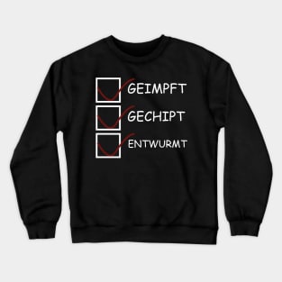 Geimpft Gechipt Entwurmt Checkliste Crewneck Sweatshirt